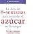 LA DIETA DE 8-SEMANAS PARA CONTROLAR EL AZÚCAR EN LA SANGRE by Michael Mosley