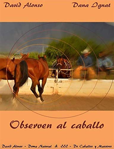 Observen al caballo: Un libro para cambiar tu enfoque (Kindle Edition)