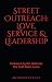 Street Outreach: Love, Service & Leadership