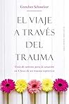 El viaje a través del traruma (Spanish Edition) El viaje a través del traruma (Spanish Edition)