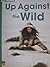 Up Against the Wild [Texts for Close Reading Grade 5 Unit 6]
