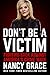 Don't Be a Victim by Nancy Grace