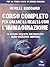 Corso completo per creare la realtà con l’immaginazione: Le lezioni segrete del maestro della creazione mentale (Italian Edition)