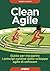 Clean Agile: Guida per riscoprire i principi cardine dello sviluppo agile di software (Italian Edition)