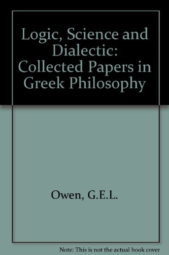 Logic, Science and Dialectic: Collected Papers in Greek Philosophy (Paperback)