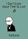 I Don't Even Have Time to Live 2 by Nakano