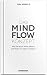 Das MindFlow Konzept by Tom Mögele