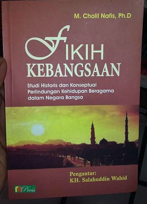 Fikih Kebangsaan: Studi Historis dan Konseptual Perlindungan Kehidupan Beragama dalam Negara Bangsa