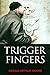 Trigger Fingers