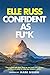 Confident As Fu*k: How to d...
