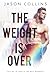 The Weight is Over