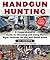 Handgun Hunting: A Comprehe...