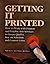 Getting It Printed: How to ...