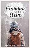 Una Fiamma nella neve by Samila Yumi Marchetti