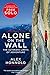 Alone on the Wall: Alex Honnold and the Ultimate Limits of Adventure