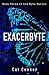 Exacerbyte: book three of the Byte Series