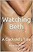 Watching Beth by Bryan Stephens