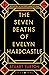 The Seven Deaths of Evelyn ...