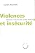 Violences et insécurité. Fa...