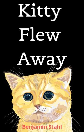 Kitty Flew Away