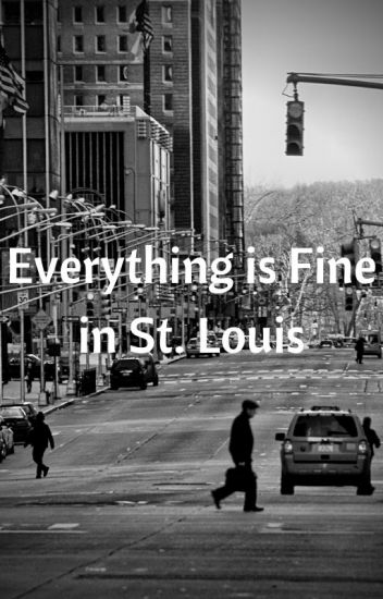 Everything is Fine in St. Louis