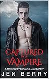 Captured by a Vampire: A Captured by the Alpha Males Story