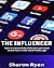 The Influencer: How to Succ...