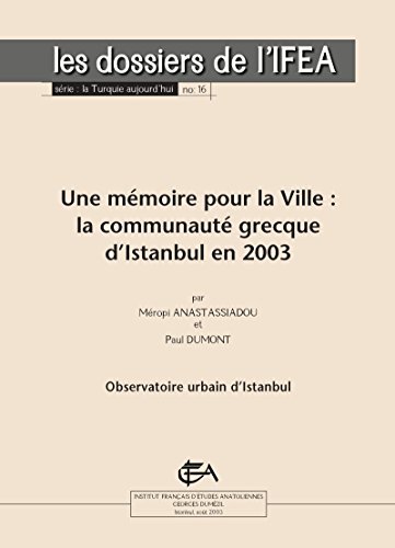 Une mémoire pour la Ville: La communauté grecque d'Istanbul en 2003 (Kindle Edition)