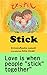 stick: Love is when people ...
