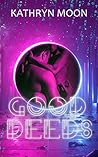 Good Deeds by Kathryn  Moon