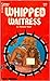Whipped Waitress