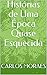 Histórias de Uma Época Quas...
