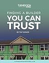 Finding a Builder You Can Trust Finding a Builder You Can Trust