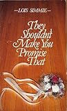 They Shouldn't Make You Promise That