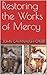 Restoring the Works of Mercy (McGivney's Guests Book 6)