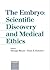 The Embryo: Scientific Discovery And Medical Ethics