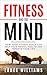 fitness and the mind: how y...