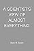 A Scientist's View of Almos...