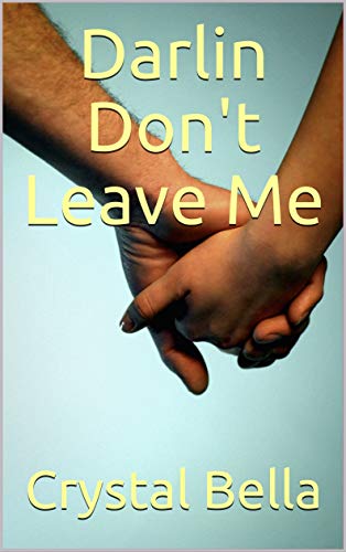 Darlin' Don't Leave Me (Kindle Edition)