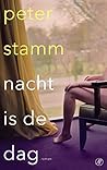 Nacht is de dag by Peter Stamm