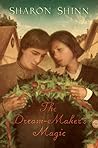 The Dream-Maker's Magic by Sharon Shinn