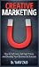 Creative Marketing: How To ...