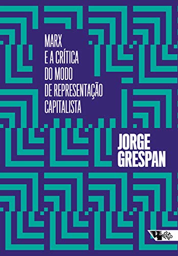 Marx e a crítica do modo de representação capitalista (Portuguese Edition)