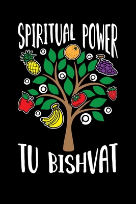 Spiritual Power Tu Bishvat: Israel Notebook | Funny Jewish Humor Judaism Isareli Tu Bishvat Sayings Journal Hebrew Mini Notepad (6X9)