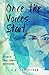 Once The Voices Start: A St...