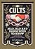 Cults! Mad, Bad and Dangero...
