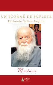Un iconar de suflete – Părintele Sofian Boghiu: mărturii