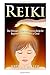Reiki: The Ultimate Guide t...