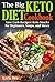 The Big Keto Diet Cookbook:...