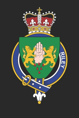 Riley: Riley Coat of Arms and Family Crest Notebook Journal (6 x 9 - 100 pages)